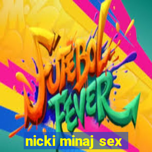 nicki minaj sex